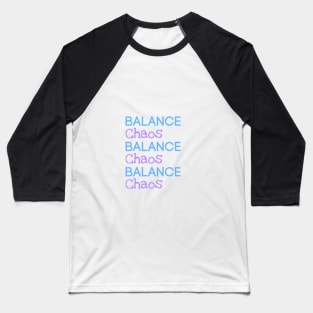 Balance & Chaos Baseball T-Shirt